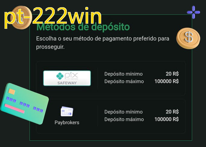 O cassino pt-222winbet oferece uma grande variedade de métodos de pagamento