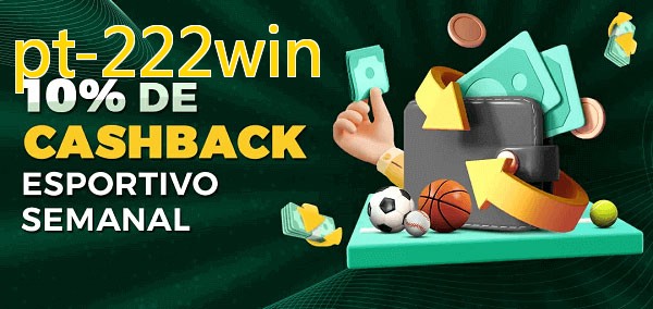 10% de bônus de cashback na pt-222win